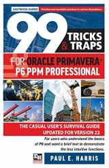 9781925185959-1925185958-99 Tricks and Traps for Oracle Primavera P6 PPM Professional: The Casual User's Survival Guide Updated for Version 22