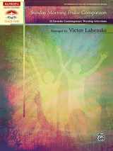 9780739074282-0739074288-Sunday Morning Praise Companion: 33 Favorite Contemporary Worship Selections (Sacred Performer Collections)