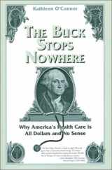 9781887542043-1887542043-The Buck Stops Nowhere, Second Edition