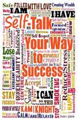 9781731543257-1731543255-Self-Talk Your Way to Success (Personal Mastery)