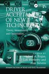 9781138077034-1138077038-Driver Acceptance of New Technology: Theory, Measurement and Optimisation (Human Factors in Road and Rail Transport)