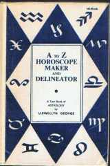 9780875422619-0875422616-The New A to Z Horoscope Maker and Delineator