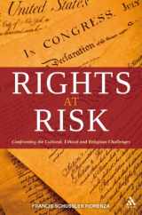 9780826428141-0826428142-Rights at Risk: Confronting the Cultural, Ethical, and Religious Challenges