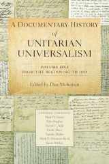 9781558967892-1558967893-A Documentary History of Unitarian Universalism, Volume 1: From the Beginning to 1899