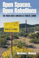 9781625343147-1625343140-Open Spaces, Open Rebellions: The War over America's Public Lands