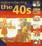 9781840653526-1840653523-Remembering the '40s: A Decade in Words and Pictures