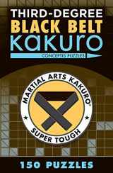 9781454918363-1454918365-Third-Degree Black Belt Kakuro (Martial Arts Puzzles Series)