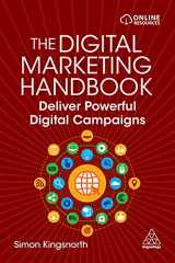 9781398603417-1398603414-The Digital Marketing Handbook: Deliver Powerful Digital Campaigns