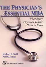 9780834212442-0834212447-The Physician's Essential MBA: What Every Physician Leader Needs to Know