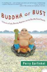 9781400082179-140008217X-Buddha or Bust: In Search of Truth, Meaning, Happiness, and the Man Who Found Them All