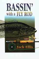 9781585745838-1585745839-Bassin' with a Fly Rod