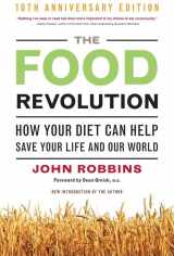 9781573244879-1573244872-The Food Revolution: How Your Diet Can Help Save Your Life and Our World