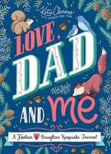 9781492693635-1492693634-Love, Dad and Me: Simple Ways to Stay Connected: A Guided Father and Daughter Journal to Connect and Bond (Unique Gifts for Dad, Father's Day Gift)