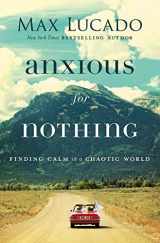 9780718074210-0718074211-Anxious for Nothing: Finding Calm in a Chaotic World