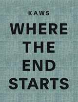 9780929865362-0929865367-KAWS: Where the End Starts