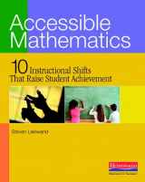 9780325026565-0325026564-Accessible Mathematics: Ten Instructional Shifts That Raise Student Achievement