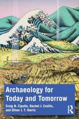 9781032154312-1032154314-Archaeology for Today and Tomorrow