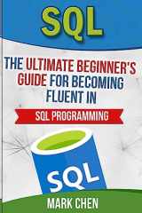 9781539376866-1539376869-SQL: The Ultimate Beginner's Guide for Becoming Fluent in SQL Programming
