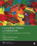 9781483347745-1483347745-Counseling Children and Adolescents: Connecting Theory, Development, and Diversity (Counseling and Professional Identity)