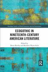 9780367884277-0367884275-Ecogothic in Nineteenth-Century American Literature (Routledge Studies in World Literatures and the Environment)