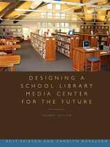9780838909454-0838909450-Designing a School Library Media Center for the Future