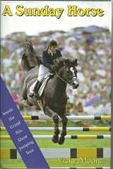 9781931868419-1931868417-A Sunday Horse: Inside the Grand Prix Show Jumping Circuit