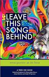 9780757318962-0757318967-Leave This Song Behind: Teen Poetry at Its Best (Teen Ink)