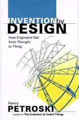 9780674463677-0674463676-Invention by Design: How Engineers Get from Thought to Thing