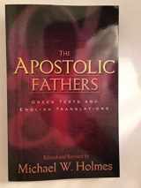 9780801022258-0801022258-The Apostolic Fathers: Greek Texts and English Translations (English, Ancient Greek and Ancient Greek Edition)