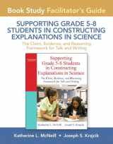 9780137043767-0137043767-Facilitator's Guide for Supporting Grade 5-8 Students in Constructing Explanations in Science: The Claim, Evidence, and Reasoning Framework for Talk and Writing