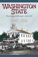 9780874222883-0874222885-Washington State: The Inaugural Decade, 1889-1899