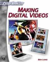 9781584500995-1584500999-Making Digital Videos (CYBERROOKIES SERIES)