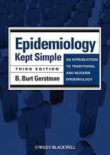 9781118525418-1118525418-Epidemiology Kept Simple: An Introduction to Traditional and Modern Epidemiology