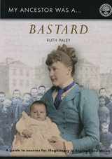 9781903462782-1903462789-My ancestor was a bastard: a family historian's guide to sources for illegitimacy in England and Wales