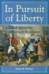 9781597972680-1597972681-In Pursuit of Liberty: Coming of Age in the American Revolution