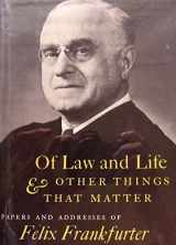 9780674631007-0674631005-Of Law and Life and Other Things That Matter: Papers and Addresses of Felix Frankfurter, 1956-1963