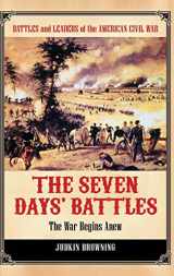 9780313392719-0313392714-The Seven Days' Battles: The War Begins Anew (Battles and Leaders of the American Civil War)