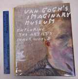 9780810945760-0810945762-Van Gogh's Imaginary Museum: Exploring the Artist's Inner World