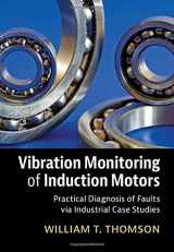 9781108489973-1108489974-Vibration Monitoring of Induction Motors: Practical Diagnosis of Faults via Industrial Case Studies