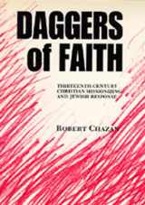 9780520062979-0520062973-Daggers of Faith: Thirteenth-Century Christian Missionizing and Jewish Response