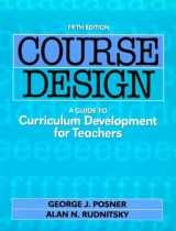 9780801317804-0801317800-Course Design: A Guide to Curriculum Development for Teachers (Course Design, 5th ed)