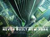 9781938922756-1938922751-Never Built New York