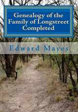 9781450504645-1450504647-Genealogy of the Family of Longstreet Completed