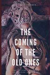 9781086252392-108625239X-The Coming of the Old Ones: A trio of Lovecraftian Stories (The Jeffrey Thomas Chapbook Series)