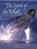 9780896584099-0896584097-The Spirit of the Whale: Legend, History, Conservation