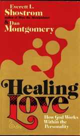 9780687167395-0687167396-Healing Love: How God Works Within the Personality