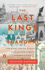 9780735224438-0735224439-The Last Kings of Shanghai: The Rival Jewish Dynasties That Helped Create Modern China