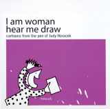 9781876944100-1876944102-I Am Woman Hear Me Draw: Cartoons from the Pen of Judy Horacek