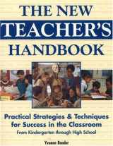 9780965925822-096592582X-The New Teacher's Handbook: Practical Strategies & Techniques for Success in the Classroom from Kindergarten Through High School