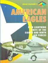 9781903223178-1903223172-American Eagles, Volume 2: P-38 Lightning Units of The Eighth and Ninth Air Forces